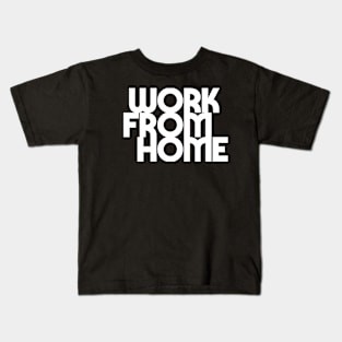 work from home Kids T-Shirt